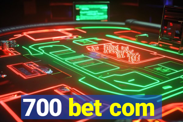 700 bet com